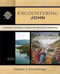 Encountering John - The Gospel In Historical, Literary, And Theological Perspective Av Andreas J. Koestenberger, Walter Elwell