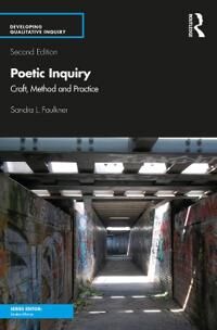 Poetic Inquiry Av Sandra L. Faulkner