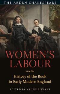 Women¿s Labour And The History Of The Book In Early Modern England