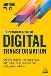 The Practical Guide To Digital Transformation Av Antonio Weiss