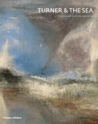 Turner & The Sea Av Christine Riding, Richard Johns Turner & The Sea Av Christine Riding, Richard Johns