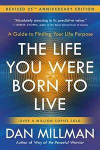 Millman Dan The Life You Were Born to Live
