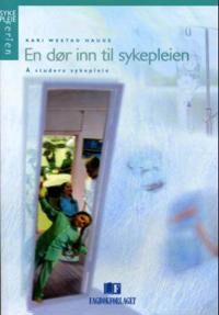 En Dør Inn Til Sykepleien Av Kari Westad Hauge