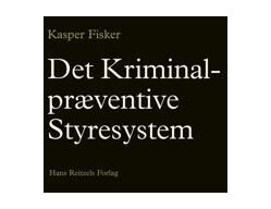 Fisker Kasper Det kriminalpræventive styresystem