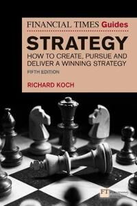 The Financial Times Guide To Strategy Av Richard Koch