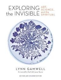Exploring The Invisible Av Lynn Gamwell