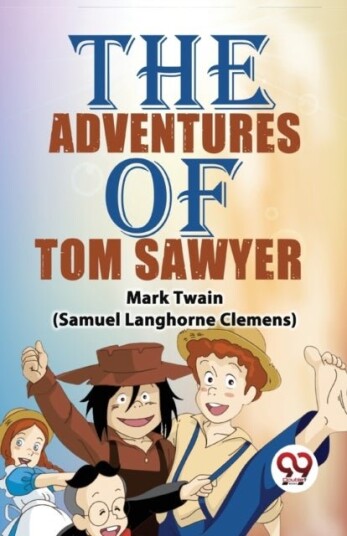 The Adventures of Tom Sawyer The Adventures of Tom Sawyer