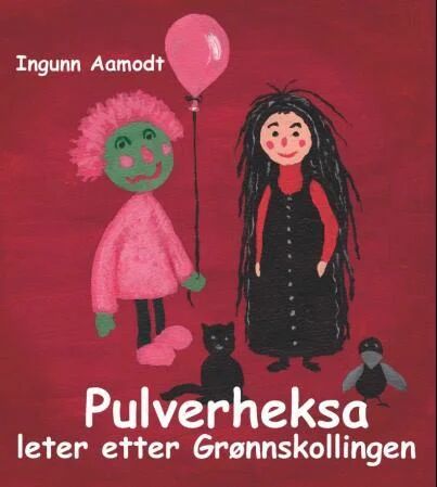 Pulverheksa Leter Etter Grønnskollingen Av Ingunn Aamodt Pulverheksa Leter Etter Grønnskollingen Av Ingunn Aamodt