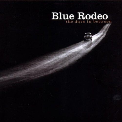 MediaTronixs Blue Rodeo : Days In Between CD Pre-Owned