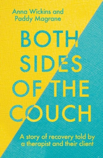 Both Sides of the Couch A story of recovery told by a therapist and their client Both Sides of the Couch A story of recovery told by a therapist and their client