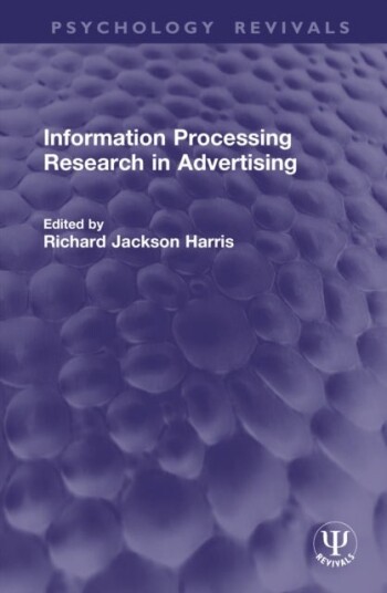 Information Processing Research in Advertising Information Processing Research in Advertising