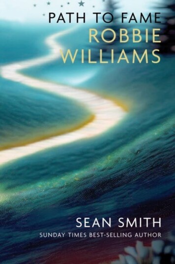 PATH TO FAME: ROBBIE WILLIAMS Book 1 in the Path to Fame Series PATH TO FAME: ROBBIE WILLIAMS Book 1 in the Path to Fame Series