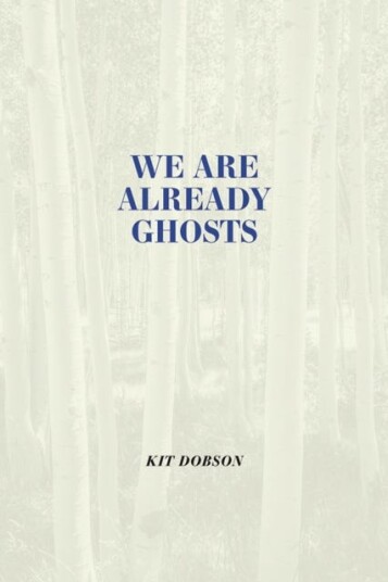We are Already Ghosts We are Already Ghosts