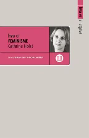 Hva Er Feminisme Av Cathrine Holst