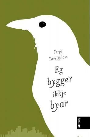 Eg Bygger Ikkje Byar Av Terje Tørrisplass