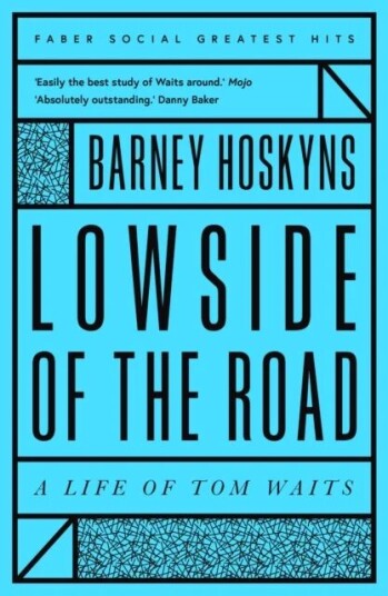 Lowside Of The Road: A Life Of Tom Waits Av Barney Hoskyns