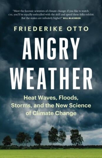 Angry Weather Heat Waves, Floods, Storms, and the New Science of Climate Change