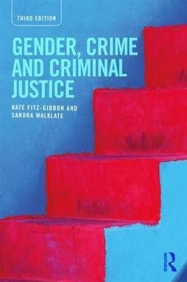 Gender, Crime And Criminal Justice Av Kate (Monash University Australia) Fitz-Gibbon, Sandra (University Of Liverpool Uk) Walklate