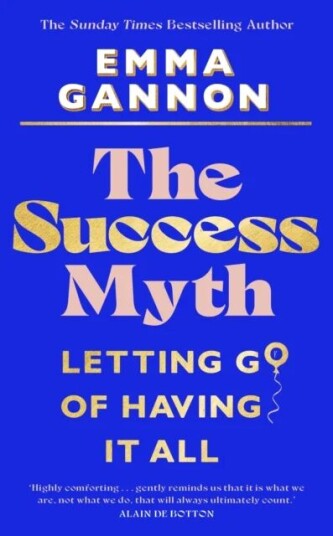 The Success Myth Av Emma Gannon