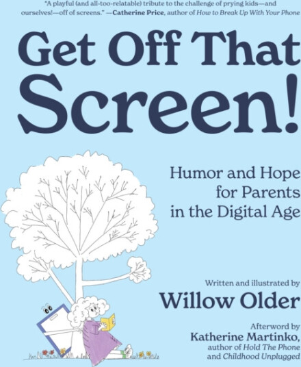 Get Off That Screen! Humor and Hope for Parents in the Digital Age
