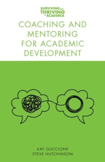 Coaching And Mentoring For Academic Development Av Kay (Glasgow Caledonian University Uk) Guccione, Steve (Hutchinson Training And Development Uk) Hut