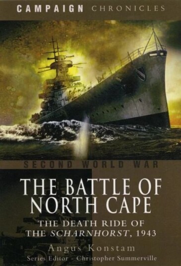 Battle Of North Cape: The Death Ride Of The Scharnhorst, 1943 Av Angus Konstam