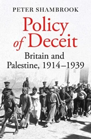 Policy of Deceit  Britain and Palestine, 19141939