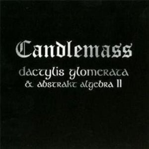 Candlemass  Dactylis Glomerate & Abstrakt Algebra II 2CD
