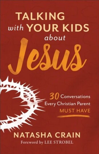 Talking With Your Kids About Jesus Av Natasha Crain