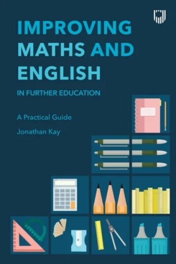 Improving Maths And English In Further Education: A Practical Guide Av Jonathan Kay