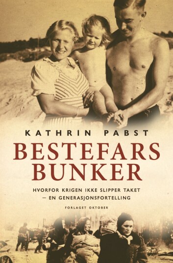 Bestefars bunker hvorfor krigen ikke slipper taket : en generasjonsfortelling