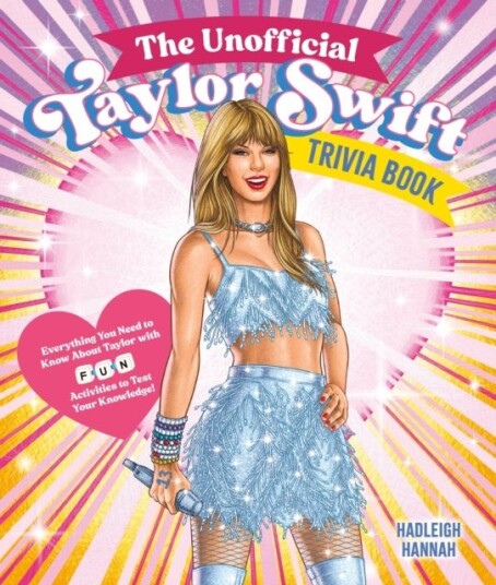 The Unofficial Taylor Swift Trivia Book The Unofficial Taylor Swift Trivia Book