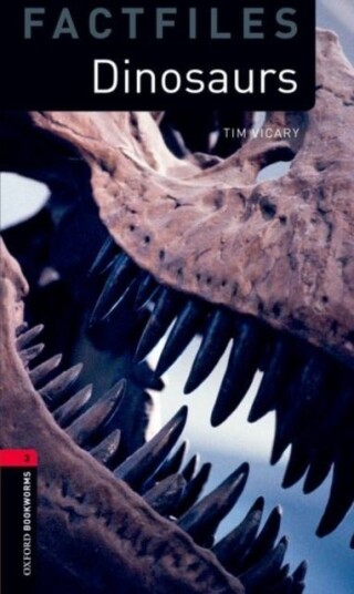 Oxford Bookworms Library Factfiles: Level 3:: Dinosaurs Oxford Bookworms Library Factfiles: Level 3:: Dinosaurs