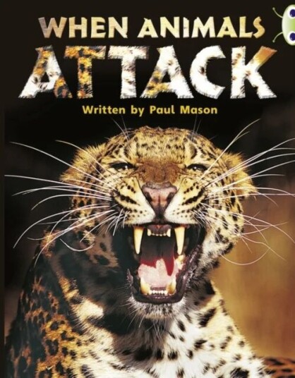 Bug Club Independent Non Fiction Year Two Purple A When Animals Attack Av Paul Mason