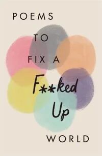 Poems To Fix A F**ked Up World Av Various Poets