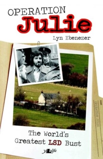 Operation Julie - The World'S Greatest Lsd Bust Av Lyn Ebenezer