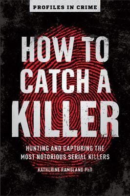 How To Catch A Killer Av Katherine Ramsland How To Catch A Killer Av Katherine Ramsland