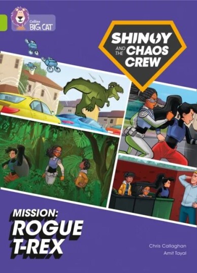 Shinoy And The Chaos Crew Mission: Rogue T-Rex Av Chris Callaghan