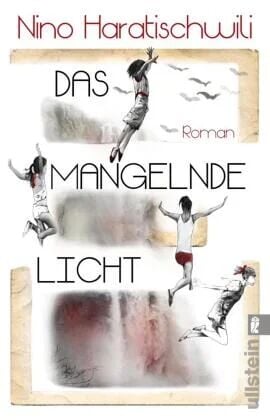 Das Mangelnde Licht Av Nino Haratischwili Das Mangelnde Licht Av Nino Haratischwili