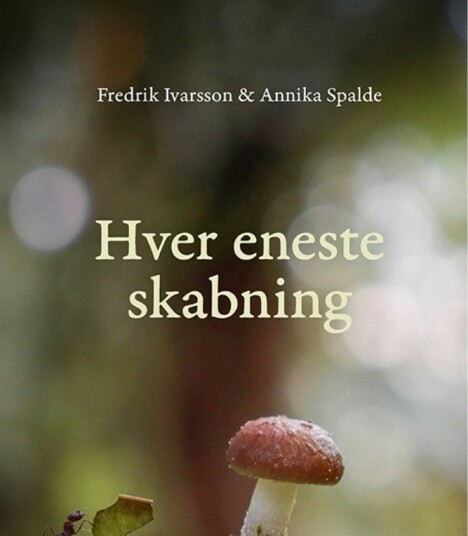 Hver Eneste Skapning | Fredrik Ivarsson Og Annika Spalde | Språk: Dansk