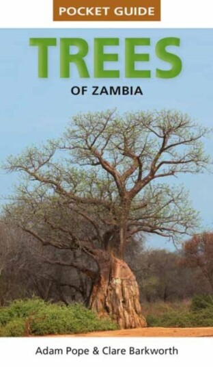 Pocket Guide Trees Of Zambia Av Clare Barkworth, Adam Pope