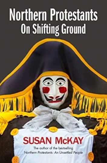 Northern Protestants: On Shifting Ground Av Susan Mckay