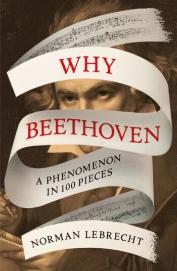 Why Beethoven Av Norman Lebrecht Why Beethoven Av Norman Lebrecht