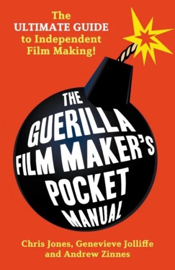 The Guerilla Film Makers Pocketbook Av Chris Jones, Genevieve (Independent Scholar Usa) Jolliffe, Andrew (Independent Scholar Usa) Zinnes