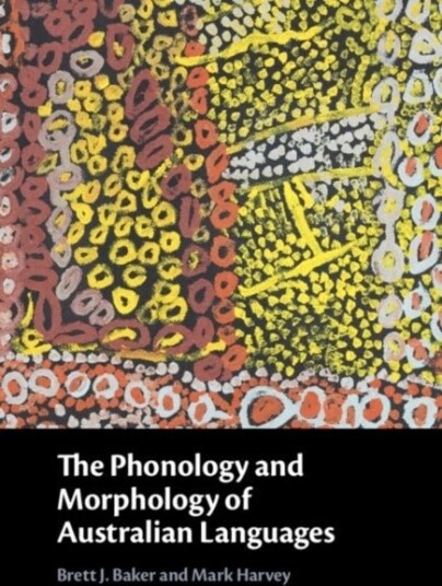 The Phonology and Morphology of Australian Languages