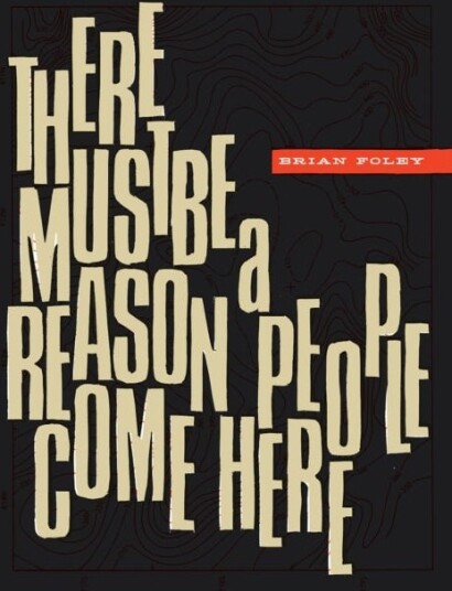 There Must Be a Reason People Come Here There Must Be a Reason People Come Here