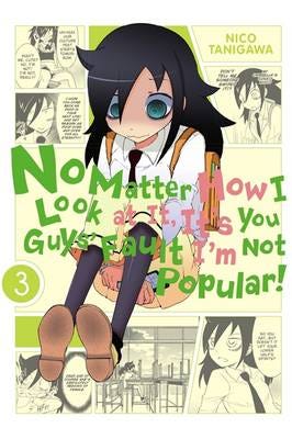 No Matter How I Look at It, It's You Guys' Fault I'm Not Popular!, Vol. 3 No Matter How I Look at It, It's You Guys' Fault I'm Not Popular!, Vol. 3