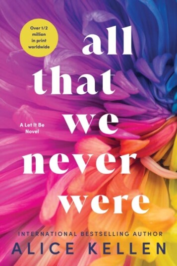 All That We Never Were Av Alice Kellen