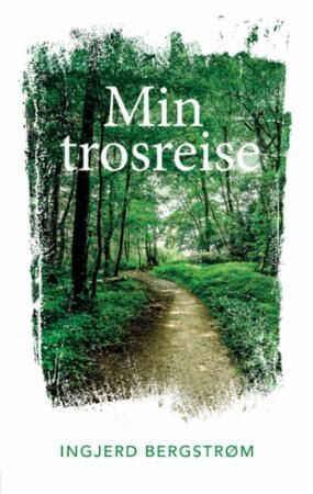Min Trosreise Av Ingjerd Bergstrøm