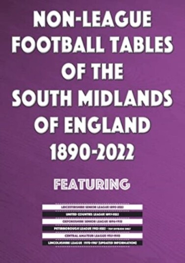 Non-League Football Tables Of The South Midlands Of England 1894-2022 Av Mick Blakeman